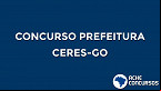 Concurso Prefeitura de Ceres-GO 2020 está suspenso