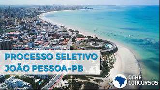 Prefeitura de João Pessoa-PB abre seleção com mais de 800 vagas Prefeitura de João Pessoa-PB abre seleção com mais de 800 vagas
