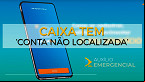 Caixa Tem dá erro de conta não localizada? Veja como resolver