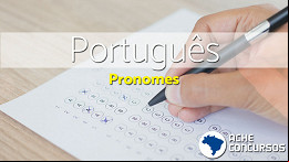 Português para concursos: Pronomes Português para concursos: Pronomes