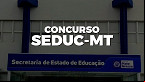 Processo Seletivo SEDUC-MT 2020: Sai edital para cargos de todos os níveis