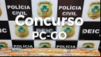Concurso Polícia Civil-GO 2022 com 44 vagas para Delegado prorroga inscrições