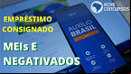 Empréstimo do Auxílio Brasil foi liberado para MEI e negativados? Entenda de uma vez por todas