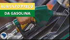 Preço da Gasolina aumenta novamente; veja valor médio no dia 8 de novembro