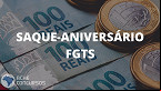 Saque-aniversário do FGTS: veja as datas para 2023