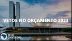 Lei do Orçamento 2023 é sancionada por Lula com vetos