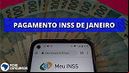 INSS começa a pagar em fevereiro aposentadorias de quem ganha até R$ 7.507