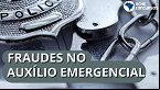 Fraude de R$ 50 milhões do Auxílio Emergencial é investigada pela PF