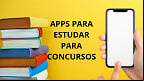 Veja 7 aplicativos para estudar para concursos públicos e conseguir a aprovação