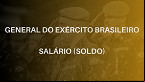 Salário Militar: Quanto ganha um General do Exército Brasileiro?