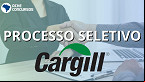 Processo seletivo Cargill abre 200 vagas em 12 estados brasileiros