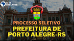 Processo seletivo Prefeitura Porto Alegre/RS tem mais de 350 vagas abertas
