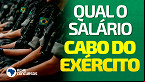 Carreira Militar: Qual o salário de um Cabo do Exército?