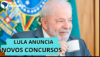 Lula anuncia novos concursos públicos; veja órgãos autorizados