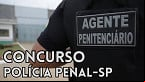 Concurso Polícia Penal-SP: Edital com 1.100 vagas terá FGV na banca