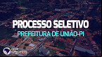 Prefeitura de União-PI abre seleção com vagas temporárias de até R$ 1,3 mil