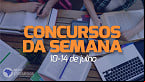 Concursos abertos: 24 órgãos abrem inscrições nesta semana