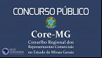  Concurso CORE-MG 2023: Edital e Inscrição para vagas de até R$ 8.296