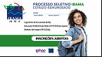 Processo seletivo IBAMA prorroga inscrições para estudantes de nível médio e superior