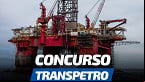 Concurso TRANSPETRO 2023: Inscrição é prorrogada para 1.656 vagas