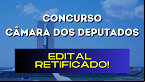 Concurso CÃ¢mara dos Deputados tem edital retificado; inscriÃ§Ãµes vÃ£o atÃ© Outubro