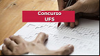 Concurso UFS Sergipe 2023 para Técnicos istrativos