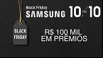Samsung vai sortear R$ 100 mil em prêmios na Black Friday; veja como participar