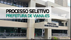 Processo Seletivo Prefeitura de Viana-ES 2024