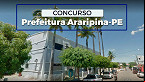 Concurso Araripina-PE 2024: Prefeitura lança 3 editais com 109 vagas