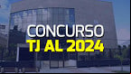 Concurso TJ AL 2024: FCC será a banca para Técnico Judiciário