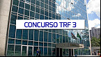 Concurso TRF 3 já tem banca definida; edital para Técnico e Analista