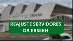 Servidores da EBSERH conseguem Auxílio Alimentação de R$ 1.000 e devem encerrar greve