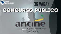 ANCINE solicita novo concurso com 36 vagas para 2025 ANCINE solicita novo concurso com 36 vagas para 2025