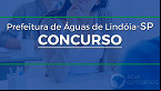 Concurso Prefeitura de Águas de Lindóia-SP: Edital e Inscrição