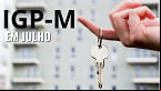 IGP-M, inflação do aluguel, divulga dados de Julho; veja números