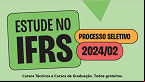 IFRS abre 486 vagas em Cursos técnicos e superiores em várias cidades