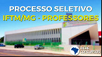 Concurso IFTM-MG é aberto para Técnicos e Professores