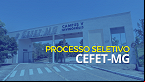 CEFET MG abre seleção com uma vaga para Professor Substituto em Leopoldina