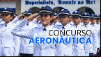 Concurso Aeronáutica: Sai edital com 176 vagas para Sargentos