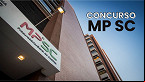 Concurso MP SC: 200 novos cargos de Analista aprovados