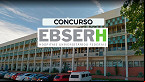 Concurso EBSERH: Inscrições para 545 vagas terminam hoje, 20