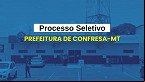 Prefeitura de Confresa-MT abre seleção para Agente Comunitário de Saúde