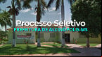 Prefeitura de Alcinópolis-MS lança edital para 49 vagas