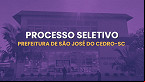 Prefeitura de São José do Cedro-SC abre 2 Editais com vagas de R$ 34 mil