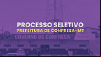 Processo Seletivo Prefeitura de Confresa-MT 2025: Edital e Inscrição