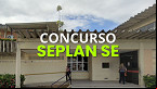 Concurso SEPLAN-SE: FGV é a banca; veja detalhes