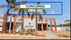 Concurso DPE-RO 2025: Inscrições são prorrogadas
