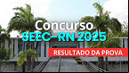 Concurso SEEC-RN 2025: resultado da prova sai pela FGV
