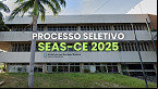Edital SEAS-CE abre 145 vagas temporárias