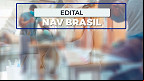 Edital NAV Brasil 2025 saiu! 93 vagas de até R$ 10.302 Edital NAV Brasil 2025 saiu! 93 vagas de até R$ 10.302